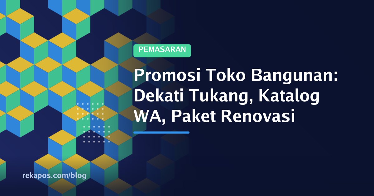Pemilik melakukan promosi toko bangunan dengan menawarkan paket renovasi kepada tukang