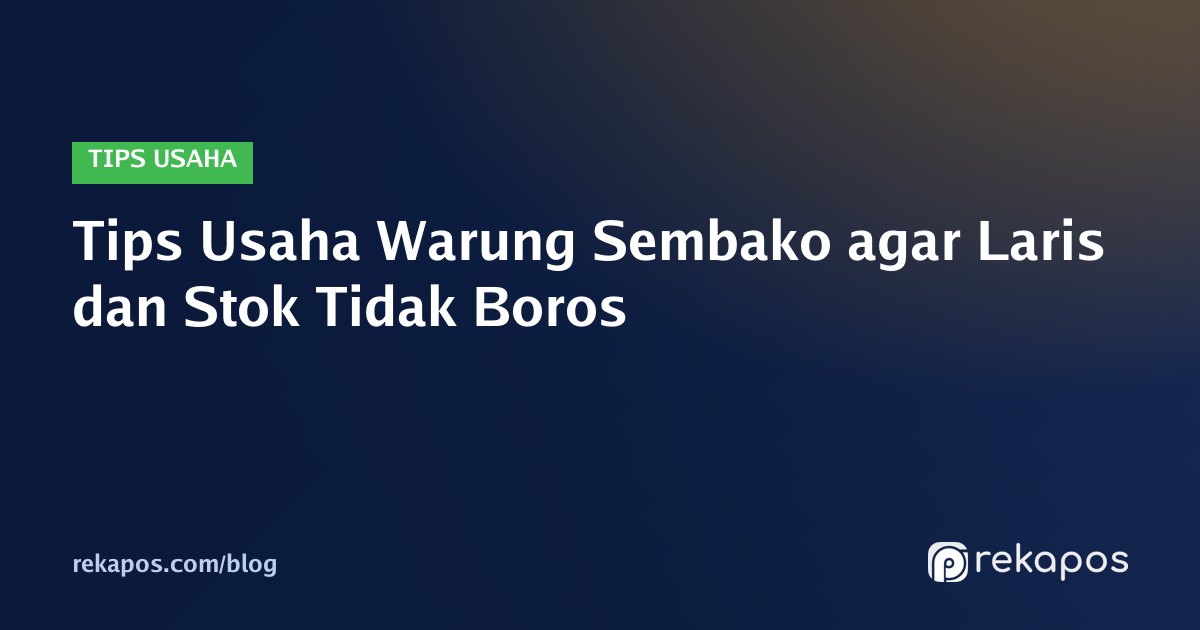 Rak usaha warung sembako yang tertata rapi dengan beras, minyak goreng, gula, dan telur